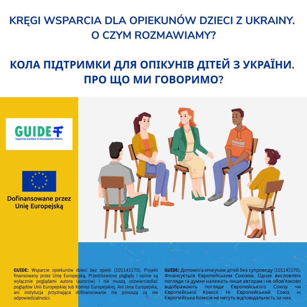 Grafika w języku polskim i ukraińskim z tytułem: "Kręgi wsparcia dla opiekunów dzieci z Ukrainy. O czym rozmawiamy?". Poniżej rysunek przedstawiający pięć osób siedzących w kręgu na krzesłach i rozmawiających. Obok logotypy Gajd i Unii Europejskiej. Poniżej informacje dotyczące dotyczące finansowania projektu przez Unię Europejską oraz tego, że projekt nie musi odzwierciedlać poglądów UE / instytucji UE.