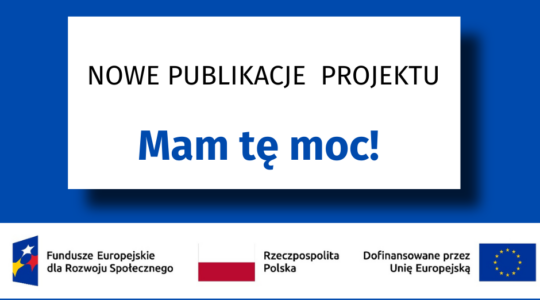 Grafika z napisem: nowe publikacje projektu mam tę moc! i logotypami projektowymi.
