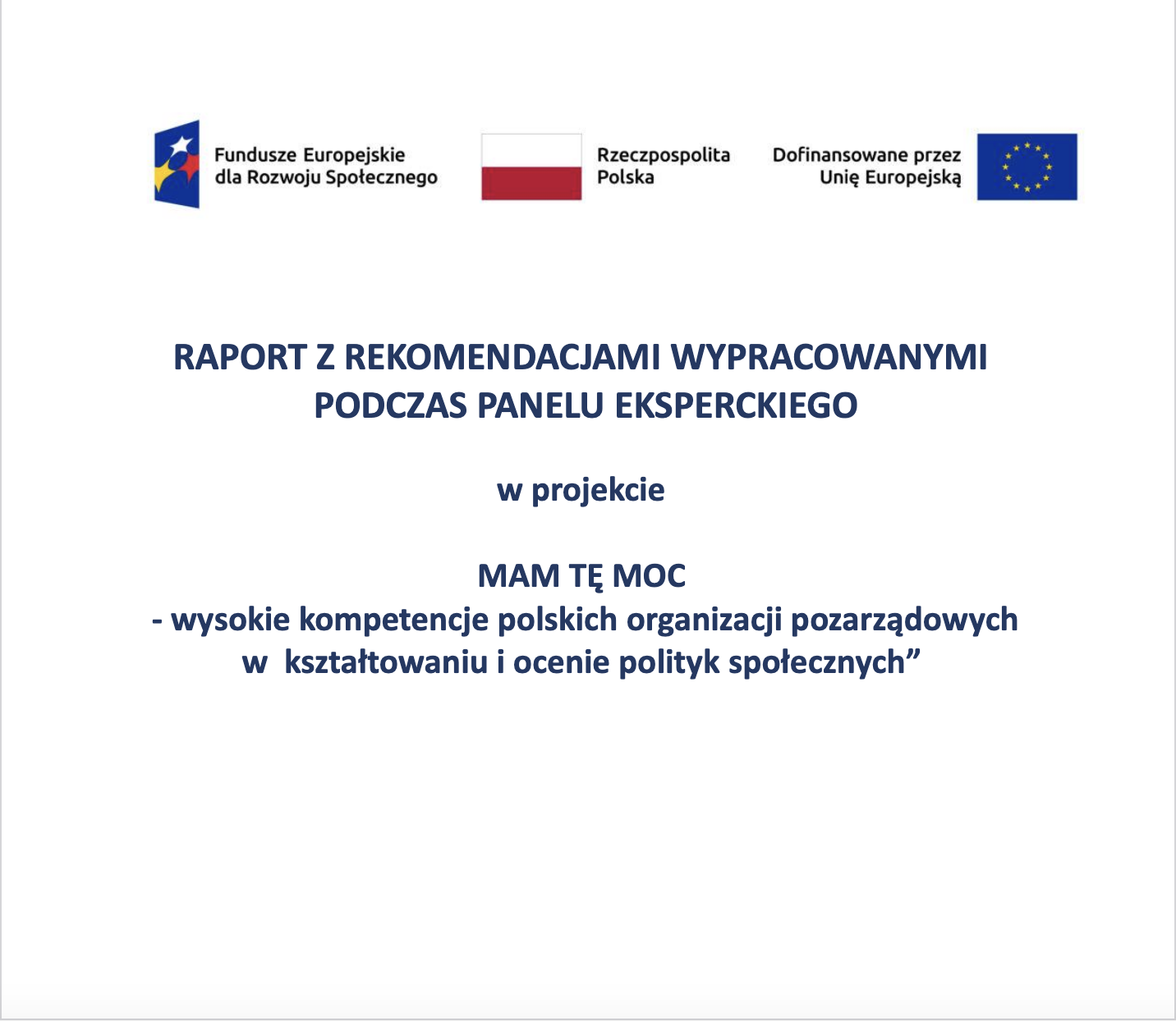 Okładka wydawnictwa z tytułem"RAPORT Z REKOMENDACJAMI WYPRACOWANYMI PODCZAS PANELU EKSPERCKIEGO w projekcie MAM TĘ MOC - wysokie kompetencje polskich organizacji pozarządowych w kształtowaniu i ocenie polityk społecznych”. Powyżej tytułu - logotypy projektowe.