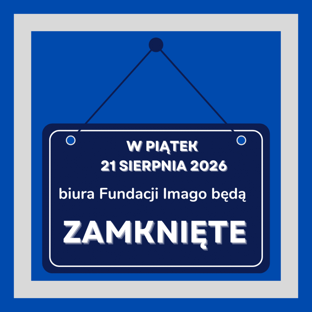 Grafika z granatową tabliczką z napisem: "W piątek, 21 sierpnia 2026, biura Fundacji Imago będą zamknięte".