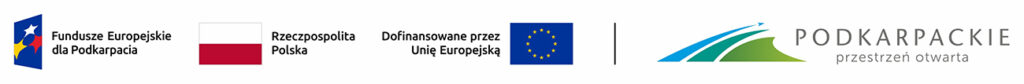 Cztery logotypy projektowe umieszczone obok siebie: Fundusze Europejskie dla Podkarpacia, Rzeczpospolita Polska, Dofinansowane przez Unię Europejską, Podkarpackie przestrzeń otwarta.