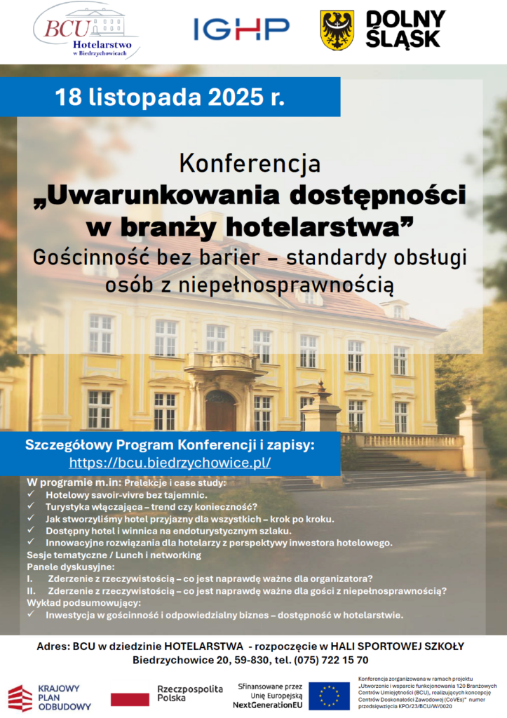 Plakat konferencji. Najważniejsze informacje na plakacie: 18 listopada 2025 r. konferencja "Uwarunkowania dostępności w branży hotelarstwa". Gościnność bez barier - standardy obsługi osób z niepełnosprawnością. Szczegółowy program konferencji i zapisy: https://bcu.biedrzychowice.pl/ . Adres: BCU w dziedzinie hotelarstwa - rozpoczęcie w hali sportowej szkoły Biedrzychowice 20, 59-830, tel. (075) 722 15 70.